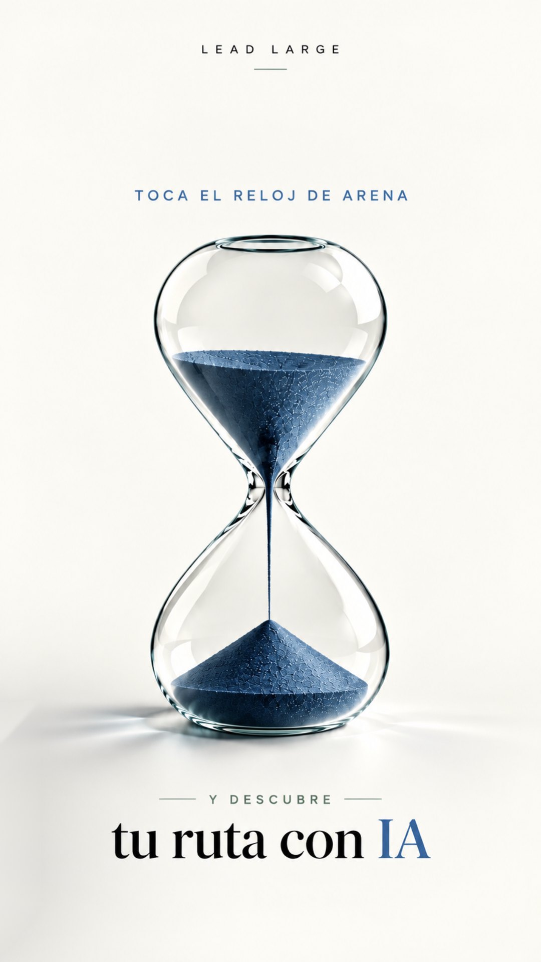 Libera tu tiempo. Toca el reloj de arena para descubrir tu ruta con IA.